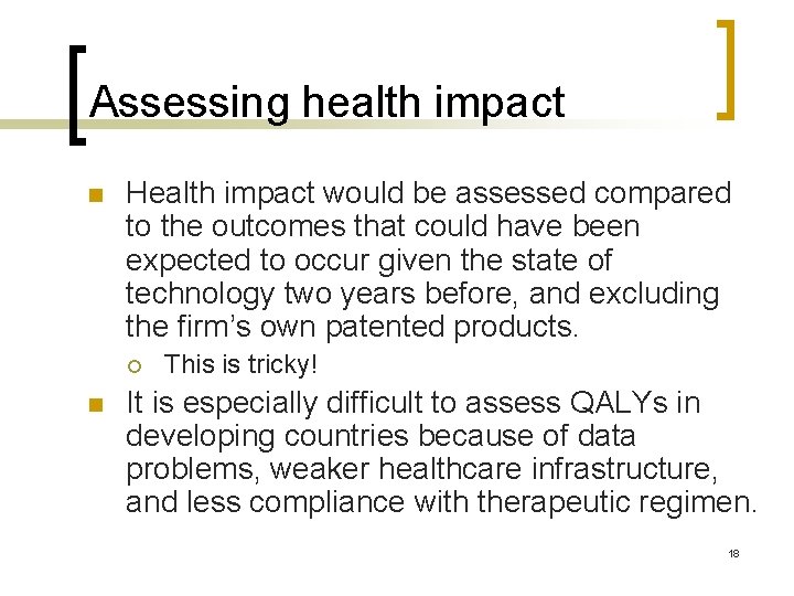 Assessing health impact n Health impact would be assessed compared to the outcomes that