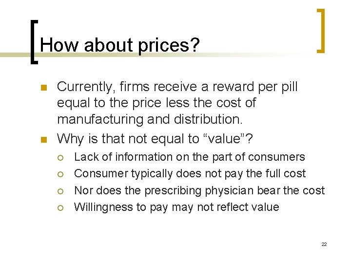 How about prices? n n Currently, firms receive a reward per pill equal to