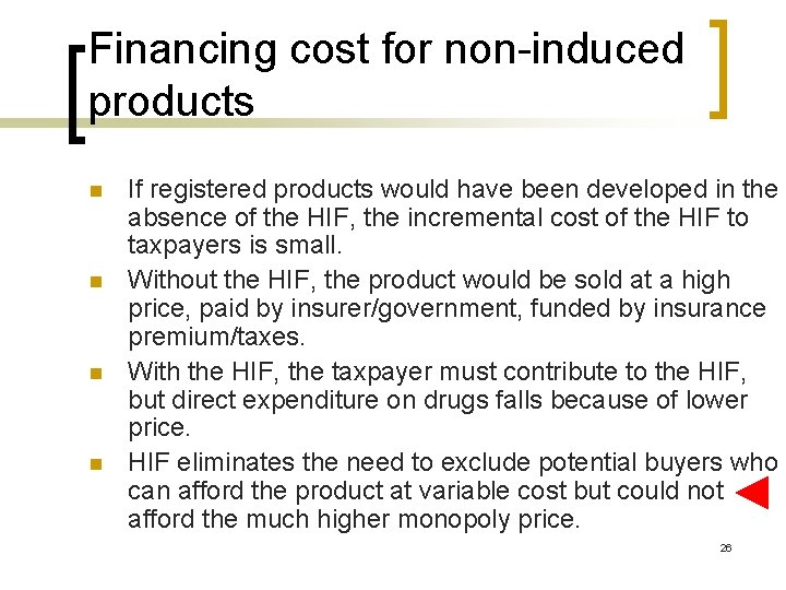 Financing cost for non-induced products n n If registered products would have been developed