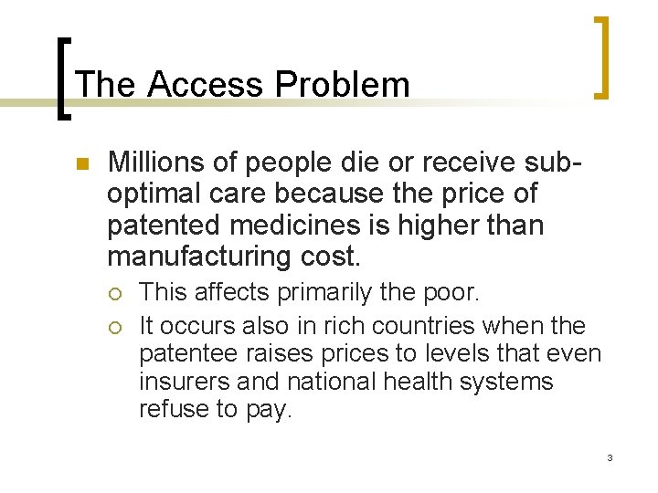 The Access Problem n Millions of people die or receive suboptimal care because the