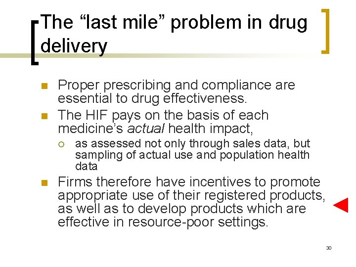 The “last mile” problem in drug delivery n n Proper prescribing and compliance are