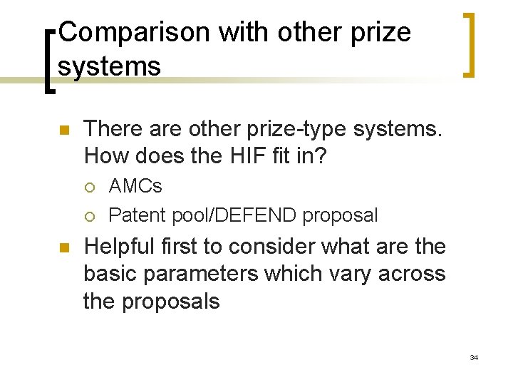 Comparison with other prize systems n There are other prize-type systems. How does the