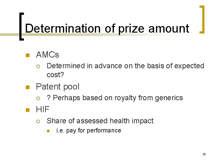 Determination of prize amount n AMCs ¡ n Patent pool ¡ n Determined in