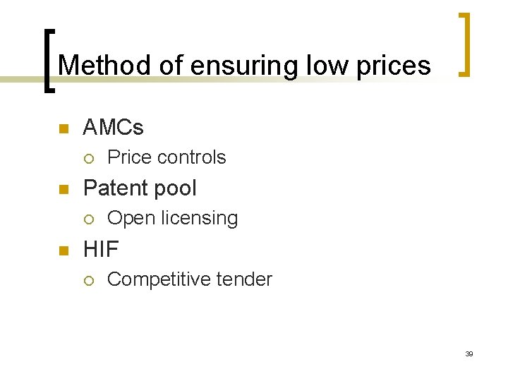 Method of ensuring low prices n AMCs ¡ n Patent pool ¡ n Price