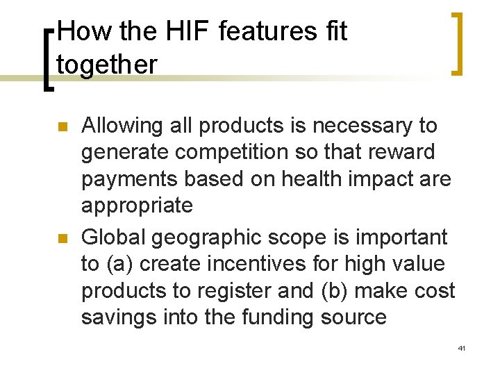 How the HIF features fit together n n Allowing all products is necessary to