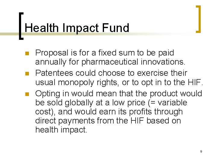 Health Impact Fund n n n Proposal is for a fixed sum to be