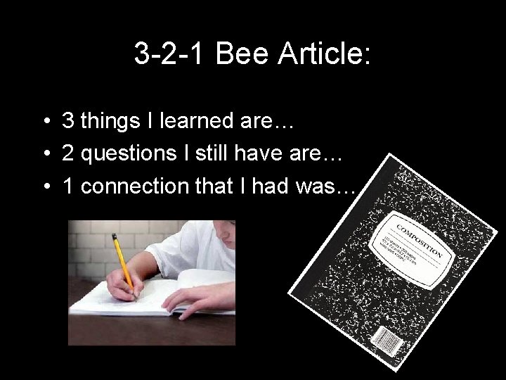 3 -2 -1 Bee Article: • 3 things I learned are… • 2 questions