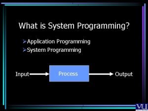 System application programming