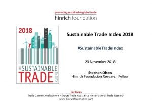 Sustainable Trade Index 2018 Sustainable Trade Index 23