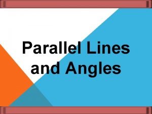 Parallel Lines and Angles Vertical Angles Vertical Angles