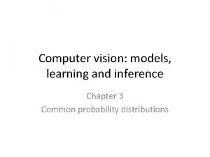 Computer vision models learning and inference