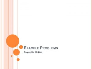 Projectile motion example problems