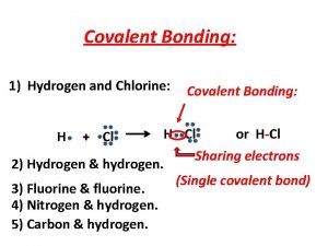 Covalent bond hydrogen and chlorine