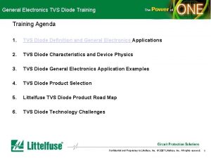 General Electronics TVS Diode Training Agenda 1 TVS