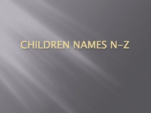 CHILDREN NAMES NZ Camille Nichols Camille Nichols Camille