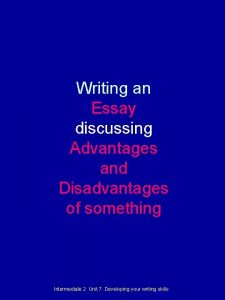 Essay discussing the advantages and disadvantages