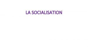 Objectif socialisation