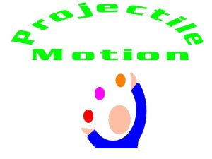 Motion of a projectile