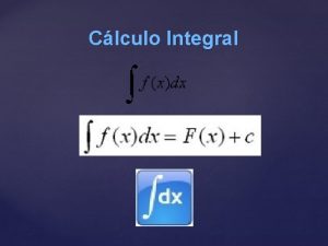 Clculo Integral Clculo Integral El clculo integral encuadrado