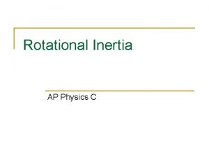 Rotational inertia ap physics c