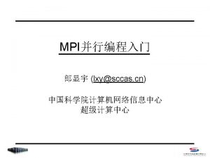 MPI Open MP MPI MPI MPI include file