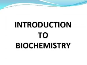 Introduction to biochemistry