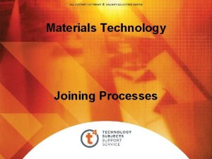 Materials Technology Joining Processes Overview Joining Materials OPTION