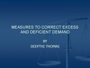 Measures to correct excess demand and deficient demand