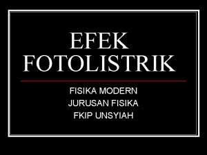 EFEK FOTOLISTRIK FISIKA MODERN JURUSAN FISIKA FKIP UNSYIAH