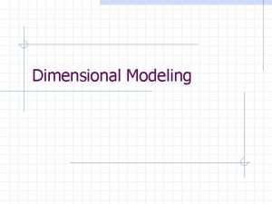 Relational modeling vs dimensional modeling