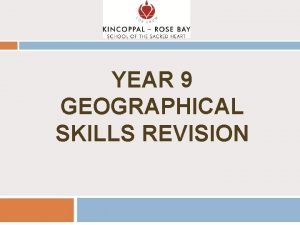 YEAR 9 GEOGRAPHICAL SKILLS REVISION GEOGRAPHICAL SKILLS SYLLABUS