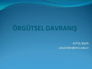 RGTSEL DAVRANI AYTL BLEN aytul bilenemu edu tr