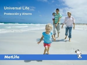 Universal Life Proteccin y Ahorro Universal Life Universal