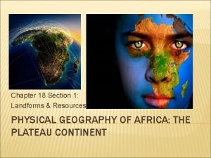 Chapter 18 section 1 landforms and resources