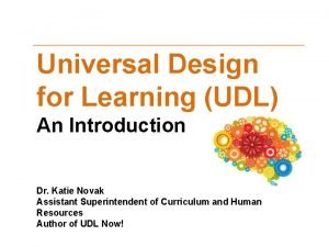 Universal Design for Learning UDL An Introduction Dr