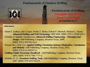 Fundamentals of Onshore Drilling Fundamentals of Drilling Principles