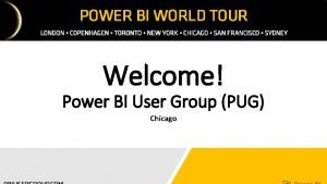 Welcome Power BI User Group PUG Chicago Power