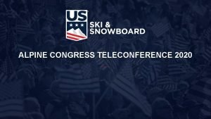 ALPINE CONGRESS TELECONFERENCE 2020 Alpine Sport Description Alpine