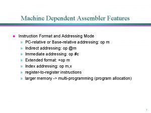 Which of these feature of assembler are machine dependent