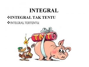 INTEGRAL v INTEGRAL TAK TENTU v INTEGRAL TERTENTU