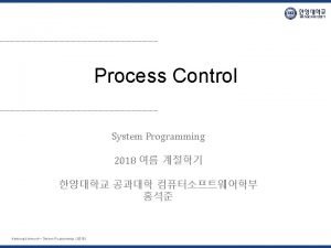 Process Control System Programming 2018 Hanyang University System