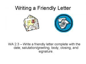 What are the parts of a friendly letter