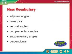 adjacent angles linear pair vertical angles complementary angles