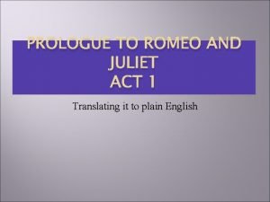 Romeo + juliet prologue