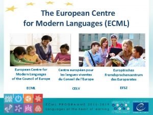 The European Centre for Modern Languages ECML European