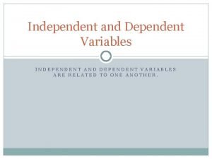 Dependent variable independent variable