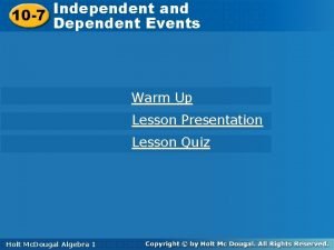 Independent and Dependent Events 10 7 Dependent Events