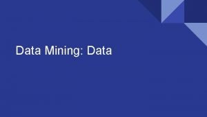 Discretization and binarization in data mining