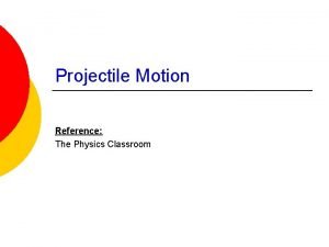 Physics classroom projectile motion