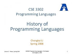 CSE 3302 Programming Languages History of Programming Languages